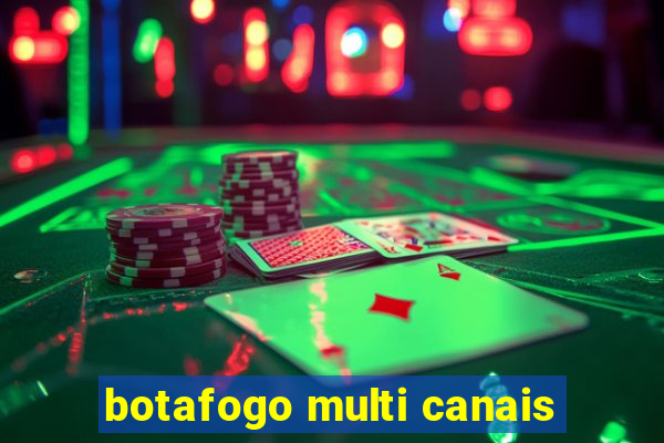 botafogo multi canais